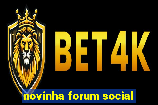 novinha forum social